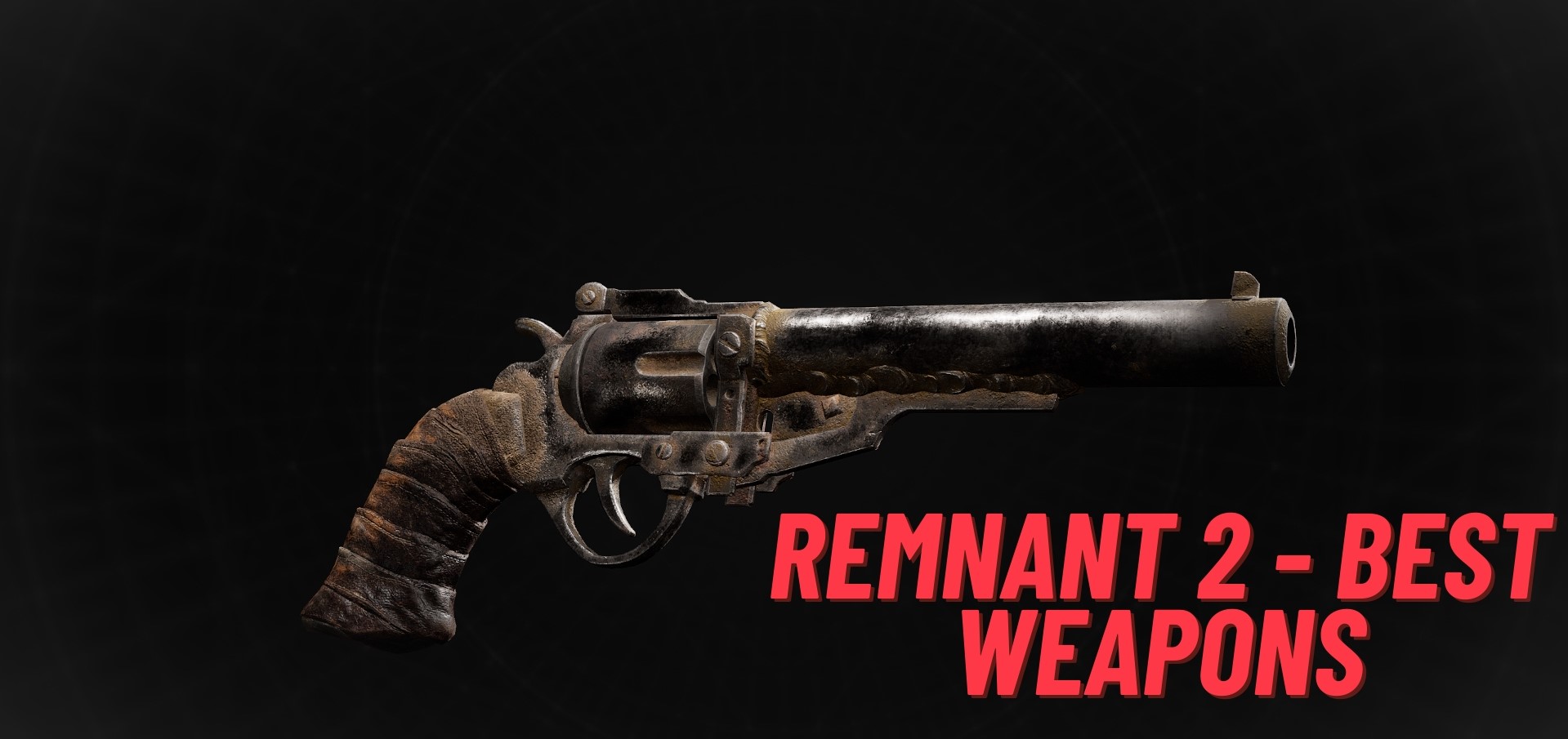 Remnant 2 Best Weapons How To Get Them Ricky Spears