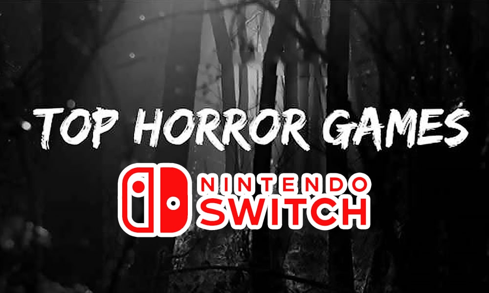 10 Best Horror Games on Switch of 2022 [Scariest Thrill]