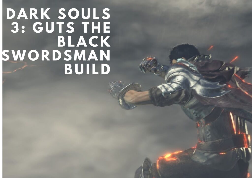 The Ultimate Dark Souls 3 Guts Build Guide - Ricky Spears