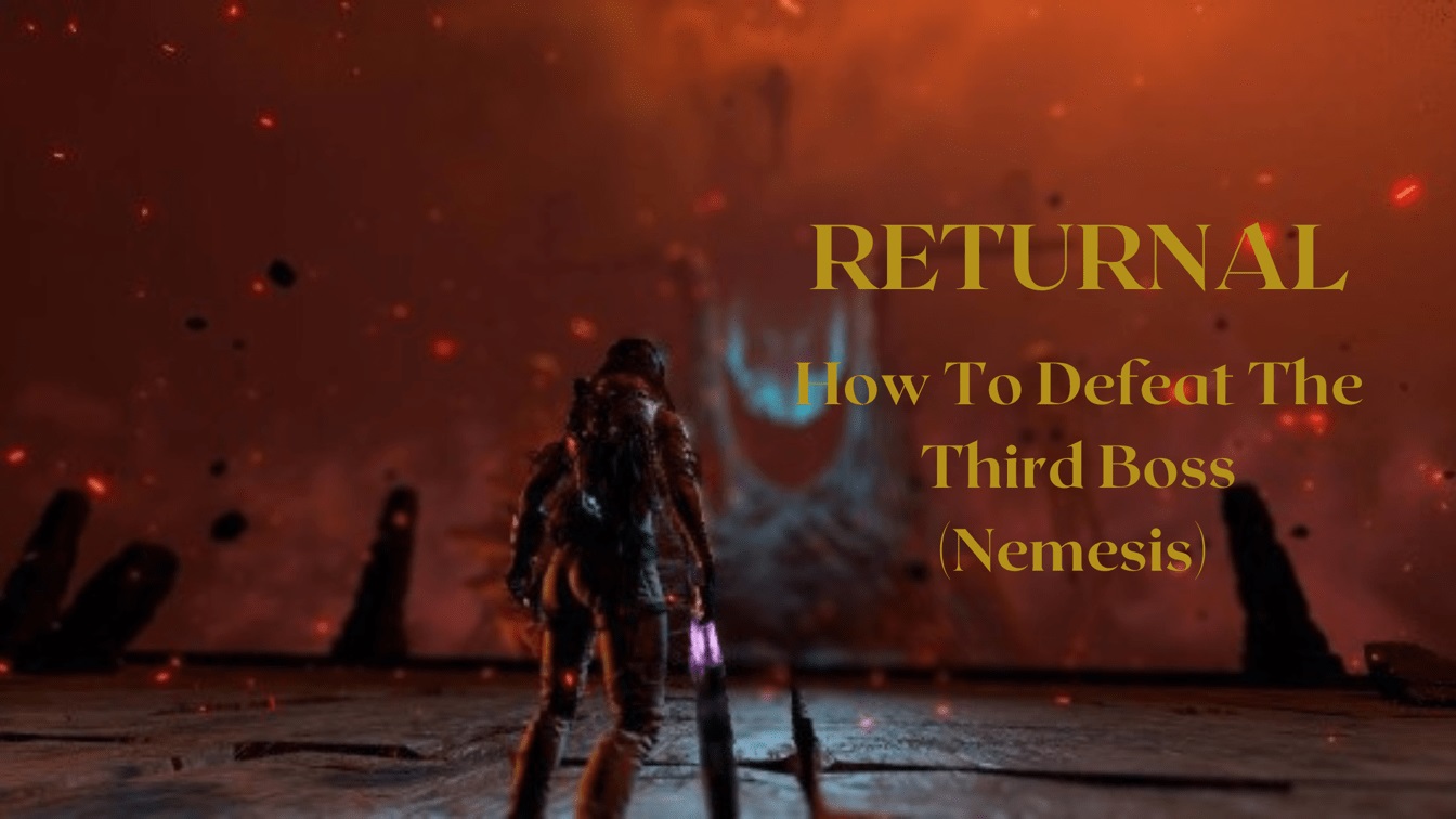 Triumphing Over Nemesis: An Exhaustive Returnal Boss Strategy Guide ...