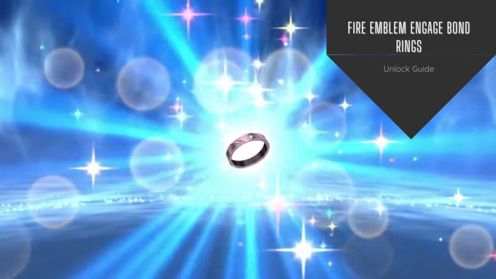 Unlocking The True Power Of Bond Rings In Fire Emblem Engage - Ricky Spears